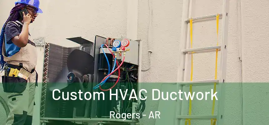  Custom HVAC Ductwork Rogers - AR