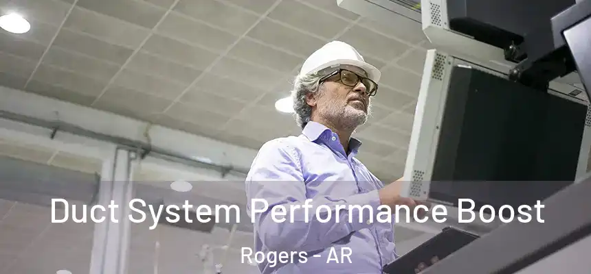  Duct System Performance Boost Rogers - AR