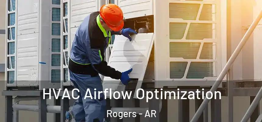  HVAC Airflow Optimization Rogers - AR