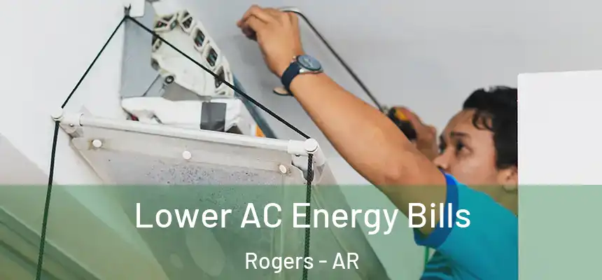  Lower AC Energy Bills Rogers - AR